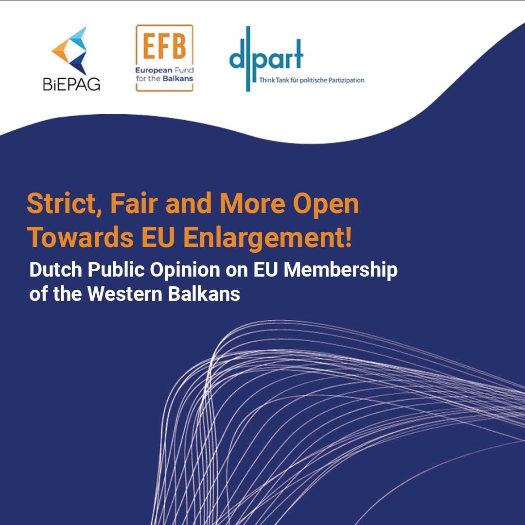 Strict, Fair and More Open Towards EU Enlargement! Dutch Public Opinion on EU Membership of the Western Balkans