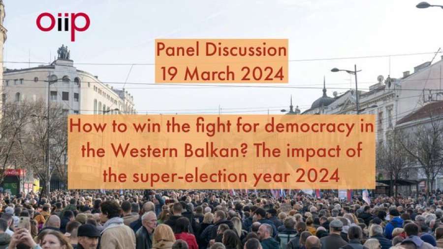 Panel Discussion: How to win the fight for democracy in the Western Balkan? The impact of the super-election year 2024 - Vienna, March 19th